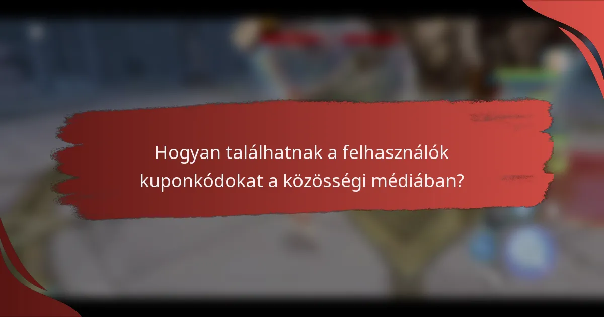 Hogyan találhatnak a felhasználók kuponkódokat a közösségi médiában?