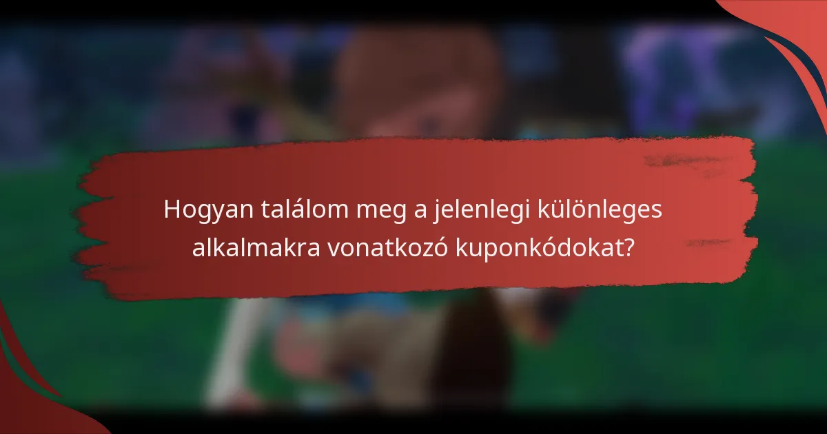 Hogyan találom meg a jelenlegi különleges alkalmakra vonatkozó kuponkódokat?